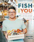 Fish for You: Inspired Seafood Recipes from Market to Plate - Paperback