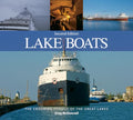 Lake Boats: The Enduring Vessels of the Great Lakes - Paperback