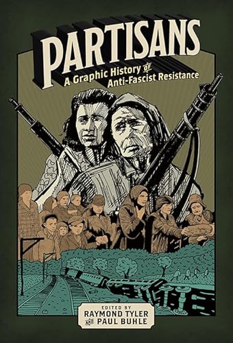 Partisans: A Graphic History of Anti-Fascist Resistance - Paperback