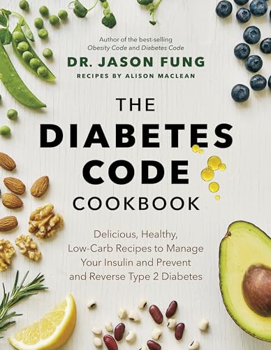 The Diabetes Code Cookbook: Delicious, Healthy, Low-Carb Recipes to Manage Your Insulin and Prevent and Reverse Type 2 Diabetes - Hardcover