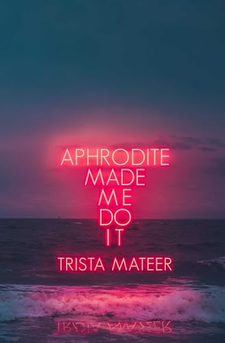 Aphrodite Made Me Do It - Paperback
