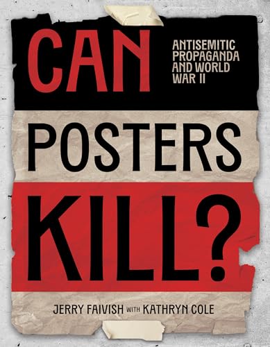 Can Posters Kill?: Antisemitic Propaganda and World War II - Paperback