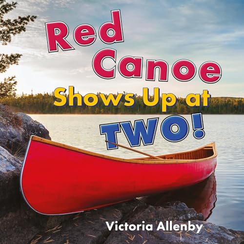 Red Canoe Shows Up at Two! - Hardcover