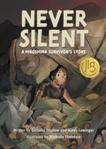 Never Silent: A Hiroshima Survivor's Story - Hardcover