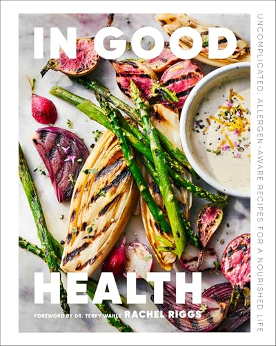 In Good Health: Uncomplicated, Allergen-Aware Recipes for a Nourished Life - Hardcover