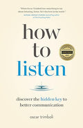 How to Listen: Discover the Hidden Key to Better Communication - Paperback
