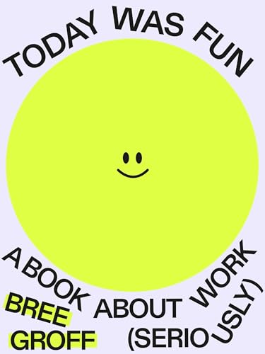 Today Was Fun: A Book about Work (Seriously) - Paperback