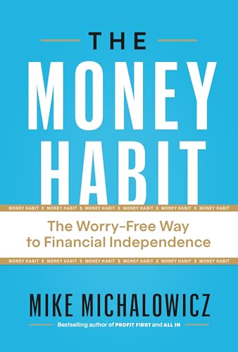 The Money Habit: The Worry-Free Way to Financial Independence - Hardcover