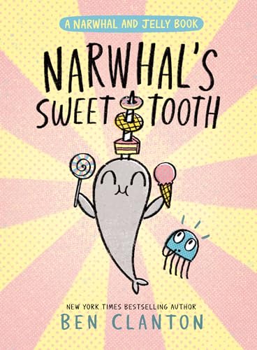 Narwhal's Sweet Tooth (a Narwhal and Jelly Book #9) - Hardcover