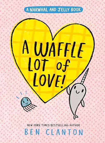 A Waffle Lot of Love! (a Narwhal and Jelly Book #10) - Hardcover