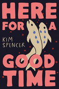 Here for a Good Time - Hardcover