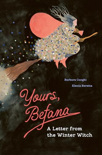 Yours, Befana: A Letter from the Winter Witch - Hardcover