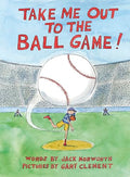 Take Me Out to the Ball Game - Hardcover