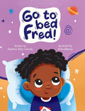 Go To Bed Fred! - Hardcover