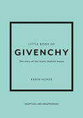 Little Book of Givenchy: The Story of the Iconic Fashion House - Hardcover