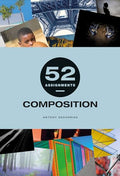 52 Assignments: Composition - Hardcover
