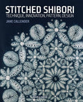 Stitched Shibori: Technique, Innovation, Pattern, Design - Paperback