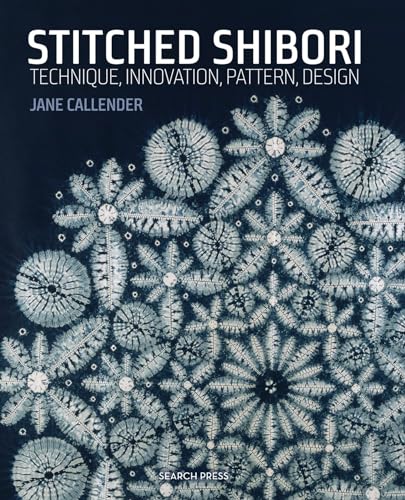 Stitched Shibori: Technique, Innovation, Pattern, Design - Paperback