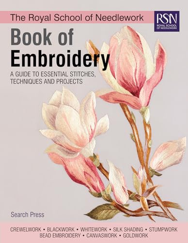 The Royal School of Needlework Book of Embroidery: A Guide to Essential Stitches, Techniques and Projects - Hardcover