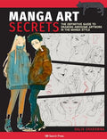 Manga Art Secrets: The Definitive Guide to Drawing Awesome Artwork in the Manga Style - Paperback