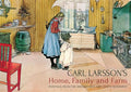 Carl Larsson's Home, Family and Farm: Paintings from the Swedish Arts and Crafts Movement - Hardcover
