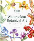 Rhs Watercolour Botanical Art: A Botanical Guide for Artists - Hardcover