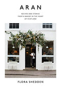 Aran: Recipes and Stories from a Bakery in the Heart of Scotland - Hardcover