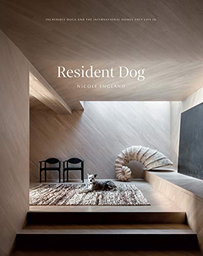 Resident Dog (Volume Two): Incredible Homes and the Dogs Who Live There - Hardcover