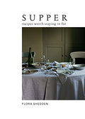 Supper: Recipes Worth Staying in for - Hardcover