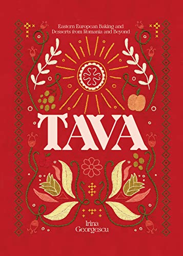 Tava: Eastern European Baking and Desserts from Romania & Beyond - Hardcover