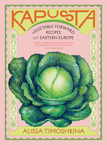 Kapusta: Vegetable-Forward Recipes from Eastern Europe - Hardcover