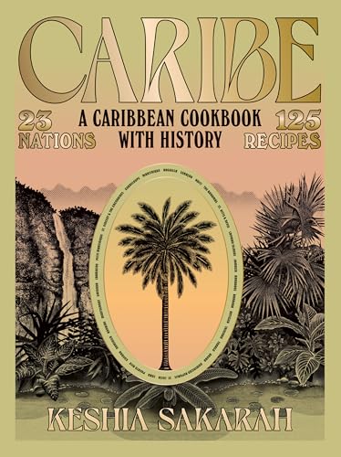 Caribe: A Caribbean Cookbook with History - Hardcover