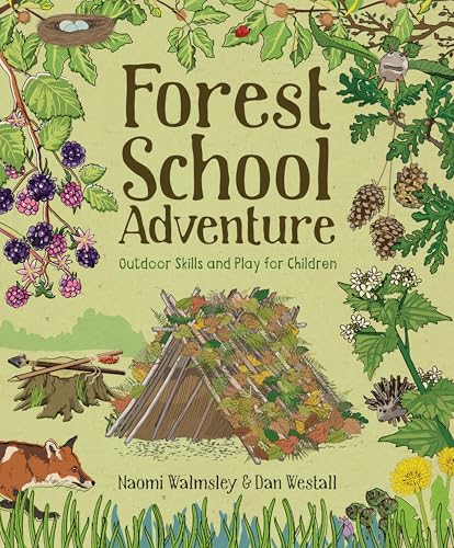 Forest School Adventure: Outdoor Skills and Play for Children - Paperback