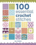 100 Essential Crochet Stitches - Paperback