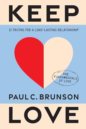 Keep Love: 21 Truths for a Long-Lasting Relationship - Hardcover