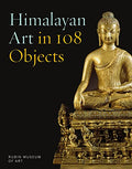 Himalayan Art in 108 Objects - Hardcover