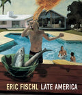 Eric Fischl: Late America - Hardcover