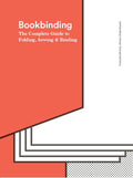 Bookbinding: The Complete Guide to Folding, Sewing & Binding - Hardcover