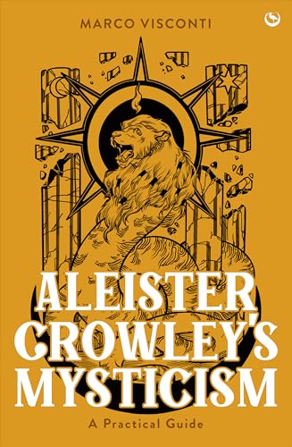 Aleister Crowley's Mysticism: A Practical Guide - Hardcover