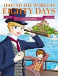 Manga Classics: Around the World in Eighty Days: Great Literature Brought to Life - Paperback