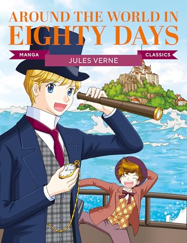 Manga Classics: Around the World in Eighty Days: Great Literature Brought to Life - Paperback