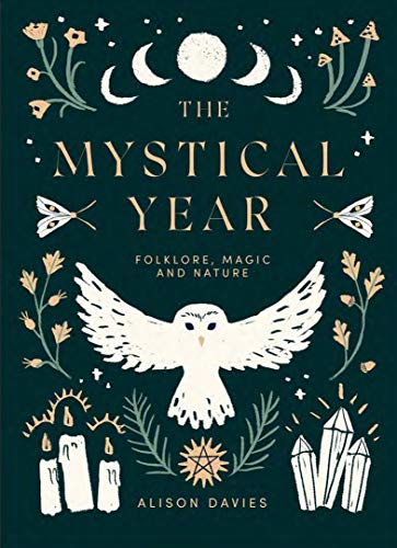 The Mystical Year: Folklore, Magic and Nature - Hardcover