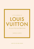 Little Book of Louis Vuitton: The Story of the Iconic Fashion House - Hardcover