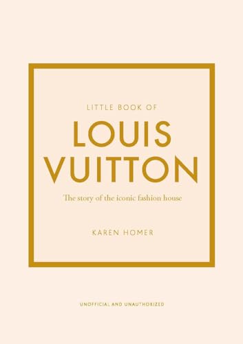 Little Book of Louis Vuitton: The Story of the Iconic Fashion House - Hardcover