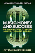 Music Money and Success 8th Edition: The Insider's Guide to Making Money in the Music Business - Paperback