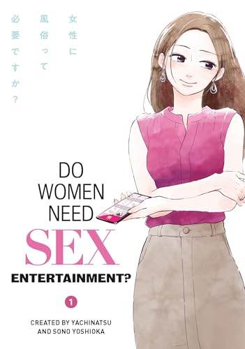 Do Women Need Sex Entertainment? Vol.1 - Paperback