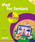 iPad for Seniors in Easy Steps: Covers All Models with iPad OS 18 - Paperback
