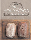 Paul Hollywood 100 Great Breads: The Original Bestseller - Hardcover