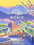 Lonely Planet Epic Runs of the World: Detailed Itineraries Insider Tips Explore the World's Most Thrilling Running Routes and Trails - Hardcover
