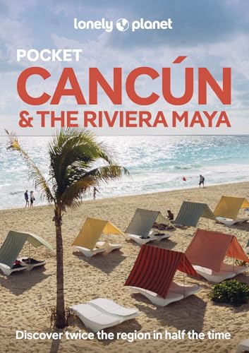 Lonely Planet Pocket Cancun & the Riviera Maya: Discover Twice the Region in Half the Time Top Sights Maps & Walking Tours Covers Cancun Centro, Isla - Paperback